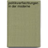 Politikverflechtungen In Der Moderne by Tobias Fritsch