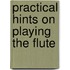 Practical Hints On Playing The Flute