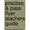 Practise & Pass Flyer Teachers Guide door Viv Lambert
