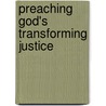 Preaching God's Transforming Justice door Ronald J. Allen