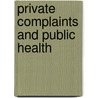 Private Complaints And Public Health door Richard Morris Titmuss
