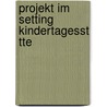 Projekt Im Setting Kindertagesst Tte door Jens-Uwe Knorr