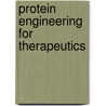 Protein Engineering For Therapeutics door K. Dane Wittrup