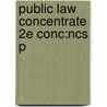 Public Law Concentrate 2e Conc:ncs P door Colin Faragher