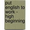 Put English To Work - High Beginning door Sally Gearhart