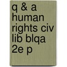 Q & A Human Rights Civ Lib Blqa 2e P by Steve Foster