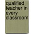 Qualified Teacher In Every Classroom