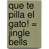 Que Te Pilla el Gato! = Jingle Bells door Nick Butterworth