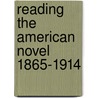 Reading The American Novel 1865-1914 door Gary Richard Thompson
