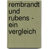 Rembrandt Und Rubens - Ein Vergleich door Ilka Dischereit