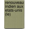 Renouveau Indien Aux Etats-Unis (Le) door Joelle Rostkowski