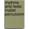 Rhythms And Rests: Mallet Percussion door Frank Erickson
