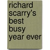 Richard Scarry's Best Busy Year Ever door Richard Scarry