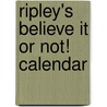 Ripley's Believe It Or Not! Calendar by Not Available