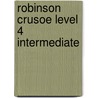 Robinson Crusoe Level 4 Intermediate by Murgatroyd