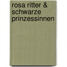 Rosa Ritter & schwarze Prinzessinnen by Axel Dammler