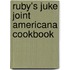 Ruby's Juke Joint Americana Cookbook