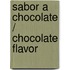 Sabor a Chocolate / Chocolate Flavor