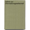 Satiren Zur Informationsgesellschaft by Dieter Schumacher