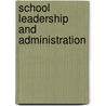 School Leadership And Administration door Richard Gorton