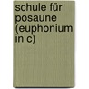 Schule für Posaune (Euphonium in C) door Norbert Engelmann