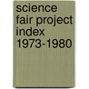 Science Fair Project Index 1973-1980 door Joyce McKnight