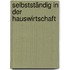Selbstständig in der Hauswirtschaft