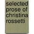 Selected Prose Of Christina Rossetti