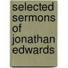 Selected Sermons Of Jonathan Edwards door Johnathan Edwards