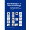 Selected Topics In Clinical Oncology door J.M. Debois