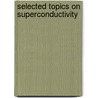 Selected Topics on Superconductivity door Onbekend