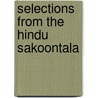 Selections From The Hindu Sakoontala door Sir Edwin Arnold