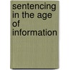 Sentencing In The Age Of Information door Katja Franko Aas