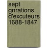 Sept Gnrations D'Excuteurs 1688-1847 door Henri Sanson