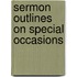 Sermon Outlines on Special Occasions