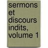 Sermons Et Discours Indits, Volume 1 door Tienne Antoine De Boulogne