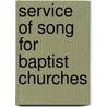 Service of Song for Baptist Churches door Samuel Lunt Caldwell