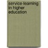 Service-Learning In Higher Education