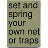 Set And Spring Your Own Net Or Traps door John Tyler Hicks
