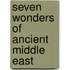 Seven Wonders Of Ancient Middle East