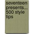 Seventeen Presents... 500 Style Tips