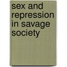 Sex and Repression in Savage Society door Bronislaw Malinowski