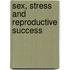 Sex, Stress And Reproductive Success