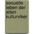 Sexuelle Leben Der Alten Kulturvlker