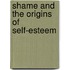 Shame And The Origins Of Self-Esteem
