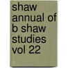 Shaw Annual Of B Shaw Studies Vol 22 door Ron Larson