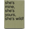 She's Mine, She's Yours, She's Wild! door Not Available