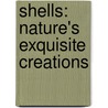 Shells: Nature's Exquisite Creations door Joyce Tenneson
