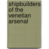 Shipbuilders of the Venetian Arsenal door Robert C. Davis