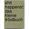 Shit happens!: Das kleine Tröstbuch door Ralph Ruthe